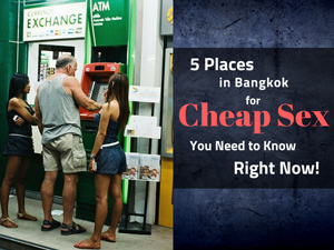 Here's where and how to find cheap sex in Bangkok