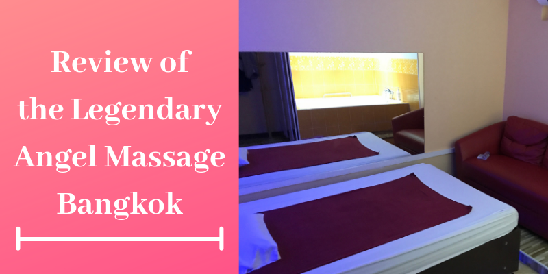 Review of the Legendary Angel Massage Bangkok